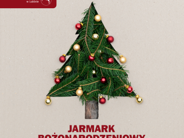 Miniaturka artykułu Program Świątecznego Jarmarku Bożonarodzeniowego w Lublinie  w dniach 13 – 14 grudnia 2025 roku