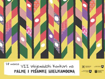 Miniaturka artykułu FINAŁ VII WOJEWÓDZKIEGO KONKURSU NA PALMĘ I PISANKĘ WIELKANOCNĄ