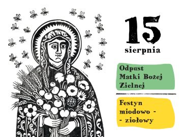 Miniaturka artykułu ODPUST MATKI BOSKIEJ ZIELNEJ oraz FESTYN MIODOWO-ZIOŁOWY