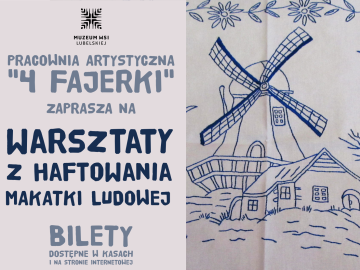 Miniaturka artykułu WARSZTATY W MUZEUM WSI LUBELSKIEJ Z HAFTOWANIA MAKATEK LUDOWYCH