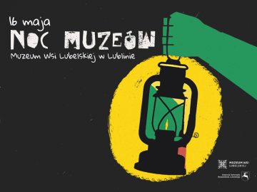 Miniaturka artykułu NOC MUZEÓW W MUZEUM WSI LUBELSKIEJ